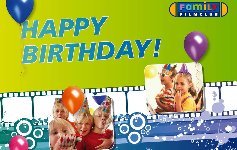 Farbenfrohe „Happy Birthday“-Grafik mit Luftballons, Filmstreifenrand und Kindern mit Partyhüten, die auf einer Geburtstagsparty feiern. Das Logo des „Family Film Club“ befindet sich in der oberen rechten Ecke.
