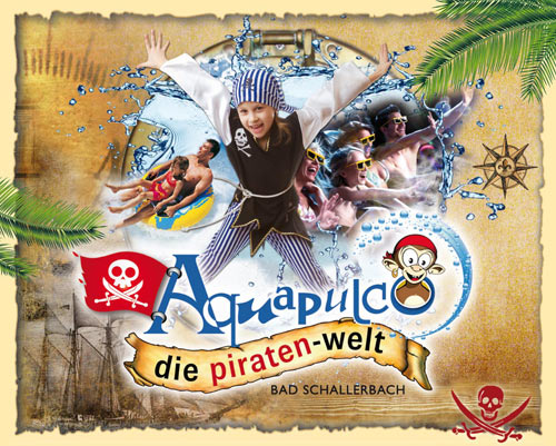 Werbebild für den Piraten-Wasserpark von Aquapulco mit einem Kind im Piratenkostüm, Menschen auf Rutschen, Piratengrafiken und dem Text „Die Piratenwelt Bad Schallerbach“.